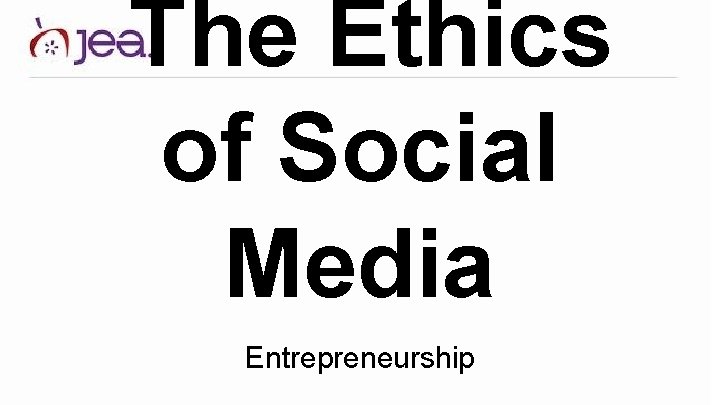 The Ethics of Social Media Entrepreneurship 