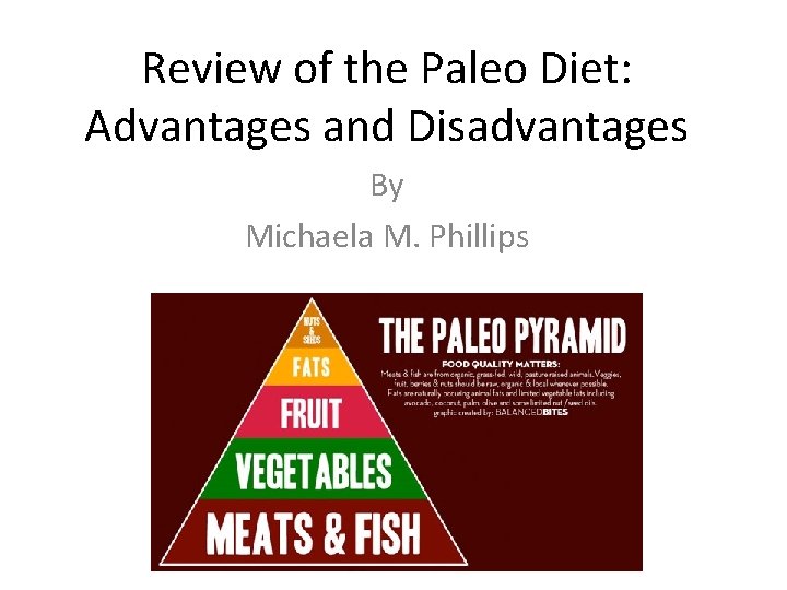 Review of the Paleo Diet: Advantages and Disadvantages By Michaela M. Phillips 