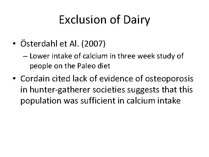 Exclusion of Dairy • Österdahl et Al. (2007) – Lower intake of calcium in