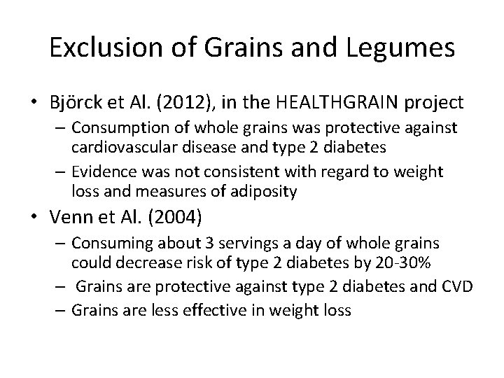 Exclusion of Grains and Legumes • Björck et Al. (2012), in the HEALTHGRAIN project