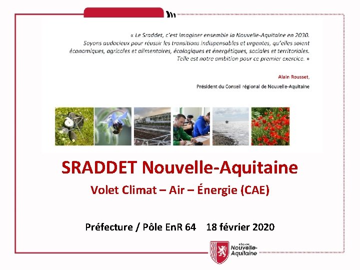 SRADDET Nouvelle-Aquitaine Volet Climat – Air – Énergie (CAE) Préfecture / Pôle En. R