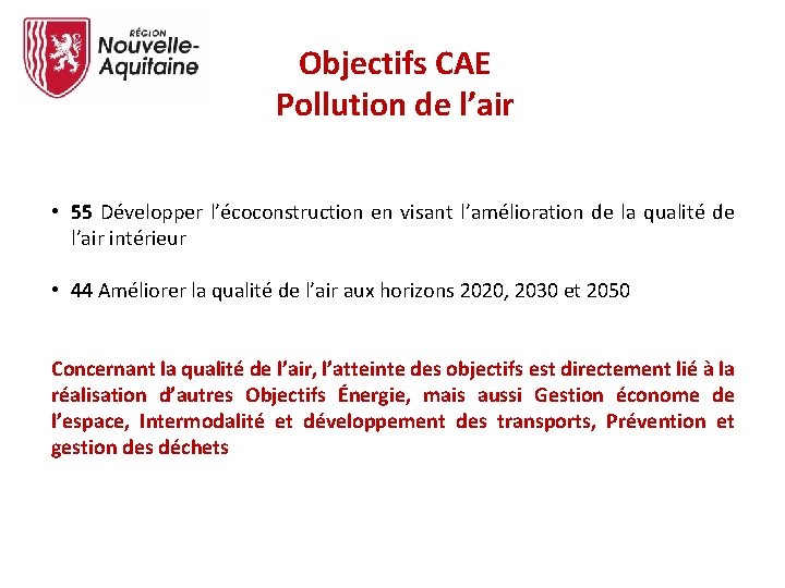 Objectifs CAE Pollution de l’air • 55 Développer l’écoconstruction en visant l’amélioration de la