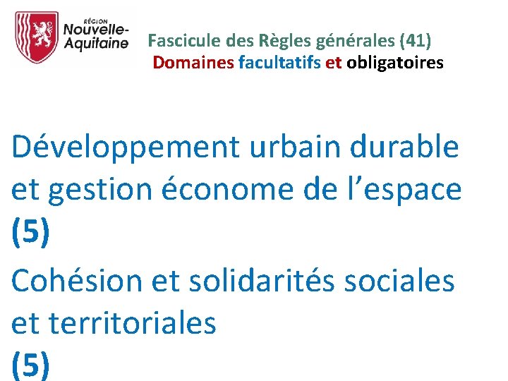 Fascicule des Règles générales (41) Domaines facultatifs et obligatoires Développement urbain durable et gestion