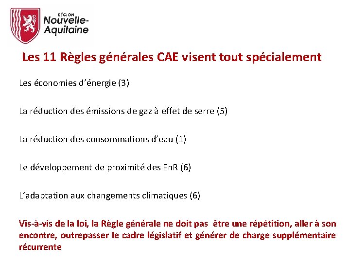 Les 11 Règles générales CAE visent tout spécialement Les économies d’énergie (3) La réduction