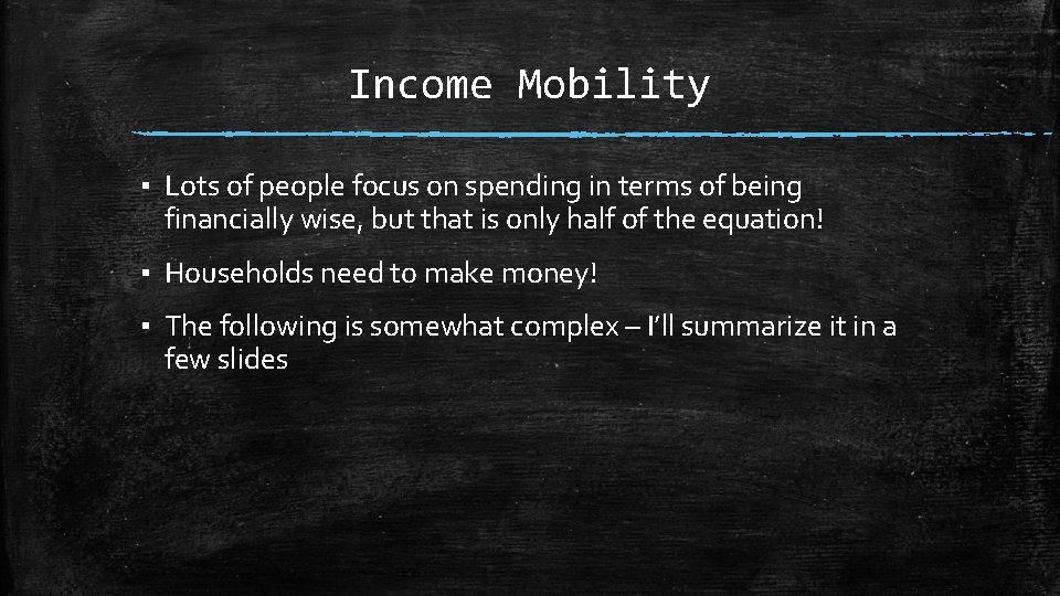 Income Mobility ▪ Lots of people focus on spending in terms of being financially