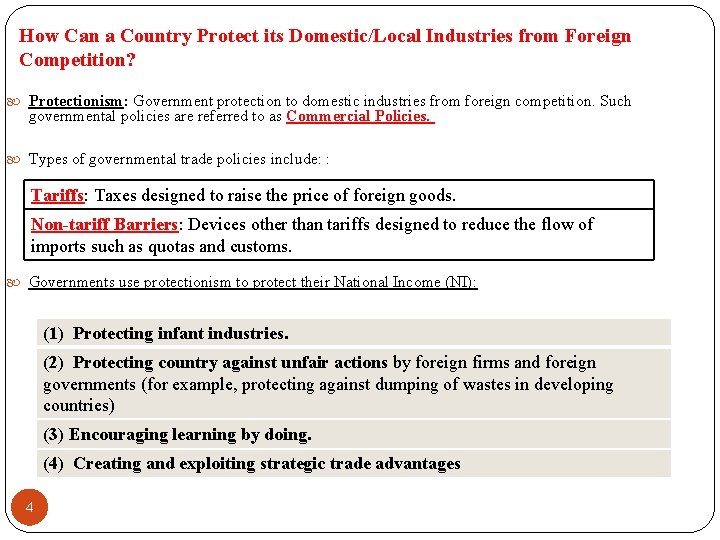 How Can a Country Protect its Domestic/Local Industries from Foreign Competition? Protectionism: Government protection