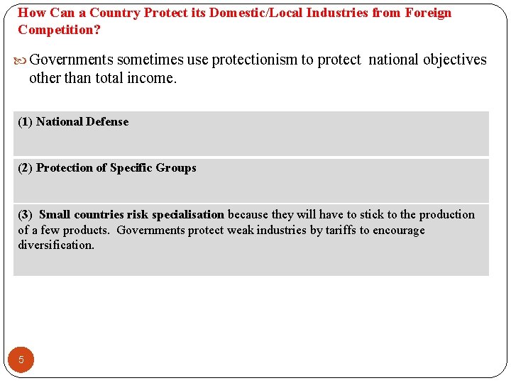 How Can a Country Protect its Domestic/Local Industries from Foreign Competition? Governments sometimes use