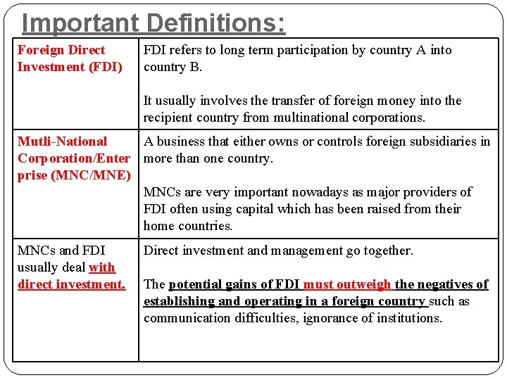 Important Definitions: Foreign Direct Investment (FDI) FDI refers to long term participation by country