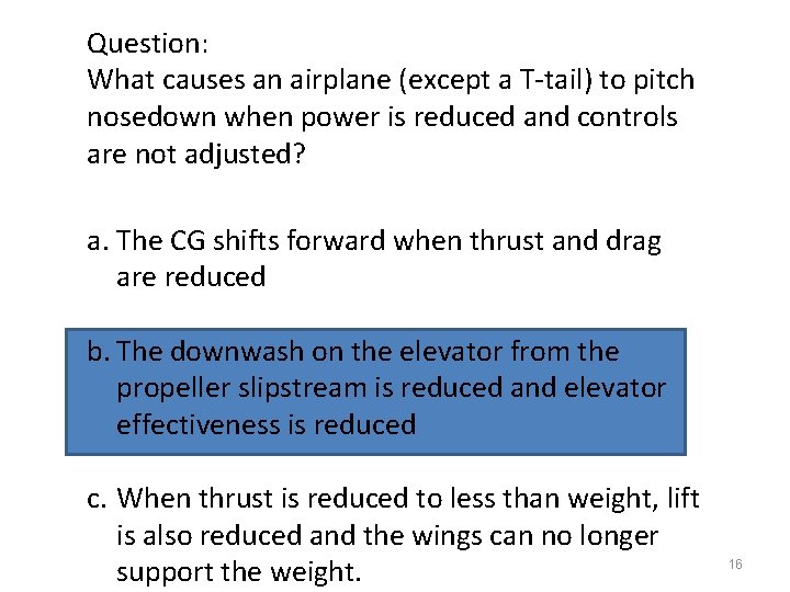 Question: What causes an airplane (except a T-tail) to pitch nosedown when power is