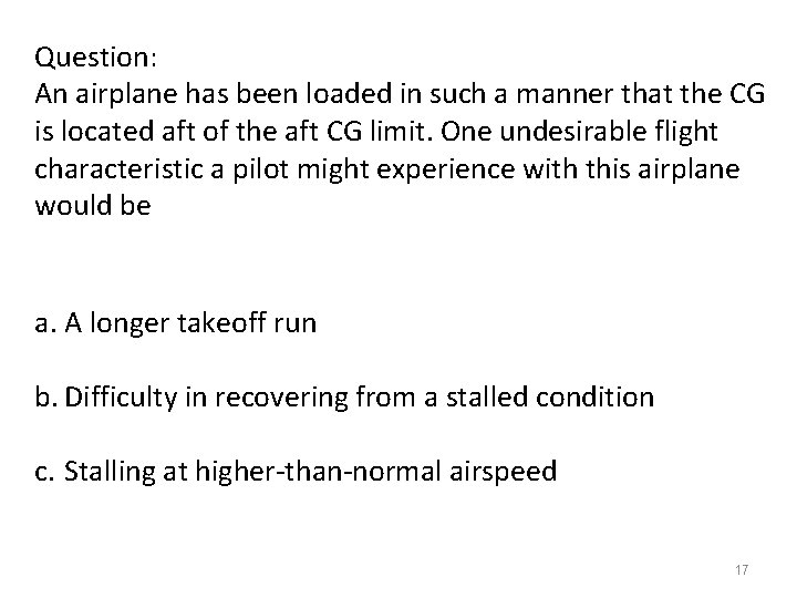 Question: An airplane has been loaded in such a manner that the CG is