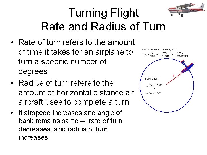 Turning Flight Rate and Radius of Turn • Rate of turn refers to the