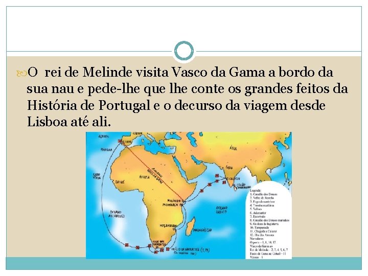  O rei de Melinde visita Vasco da Gama a bordo da sua nau