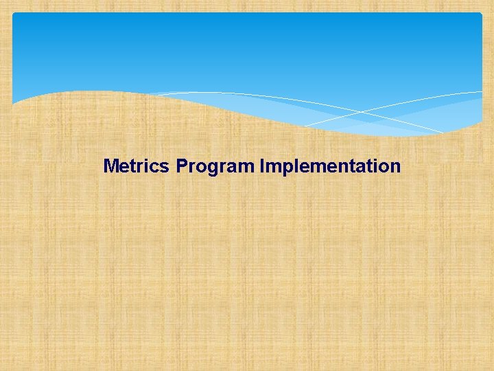 Metrics Program Implementation 