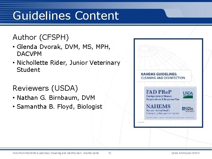 Guidelines Content Author (CFSPH) • Glenda Dvorak, DVM, MS, MPH, DACVPM • Nichollette Rider,