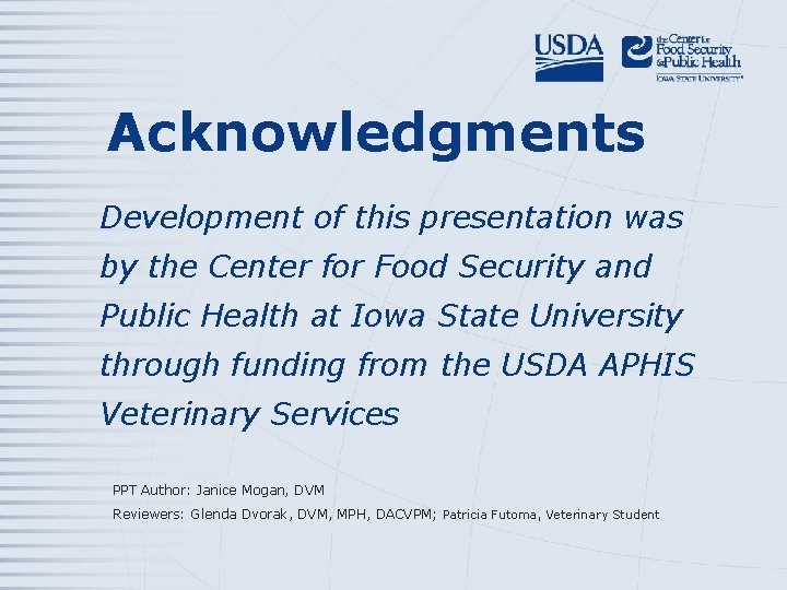 Acknowledgments Development of this presentation was by the Center for Food Security and Public