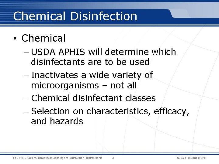 Chemical Disinfection • Chemical – USDA APHIS will determine which disinfectants are to be