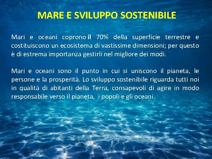 MARE E SVILUPPO SOSTENIBILE Mari e oceani coprono