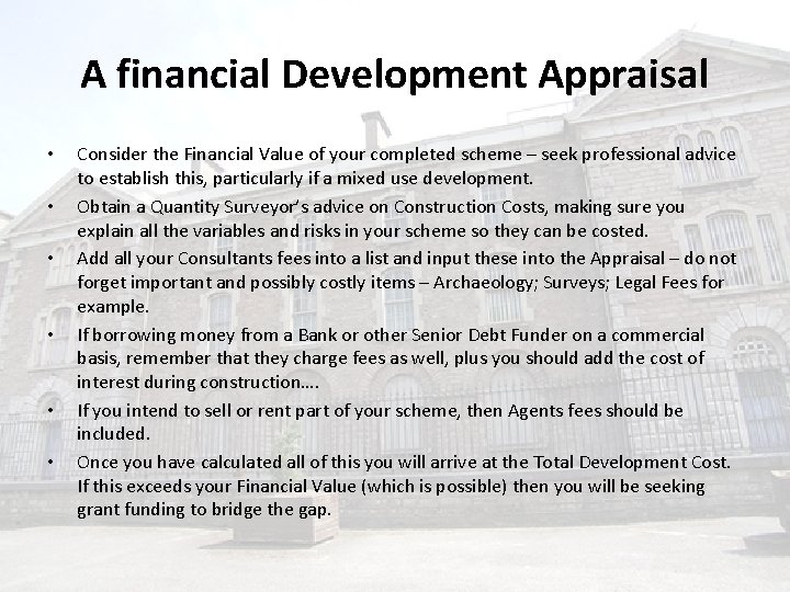 A financial Development Appraisal • • • Consider the Financial Value of your completed