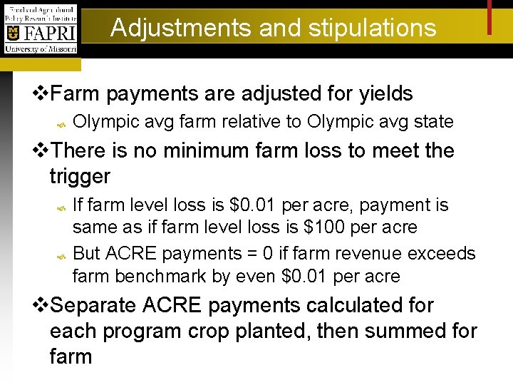 Adjustments and stipulations v. Farm payments are adjusted for yields Olympic avg farm relative