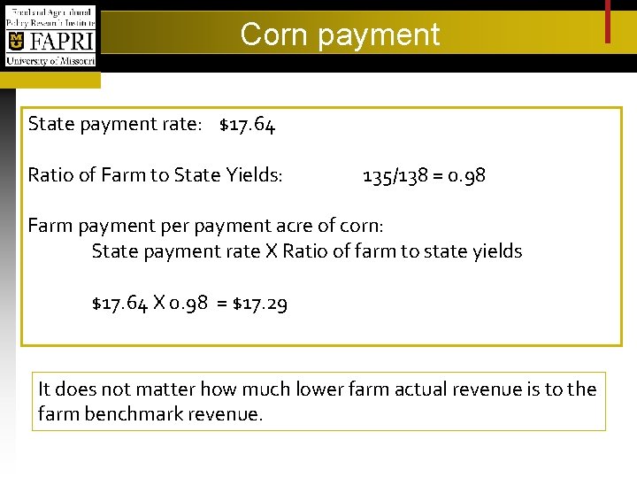 Corn payment State payment rate: $17. 64 Ratio of Farm to State Yields: 135/138