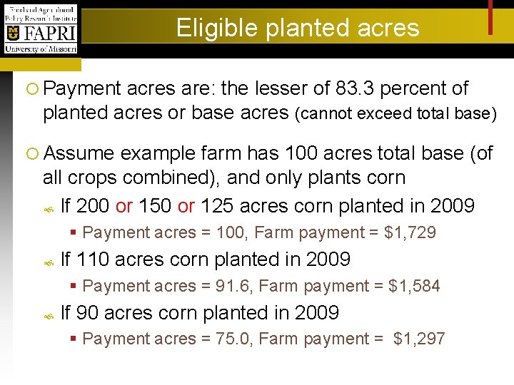 Eligible planted acres Payment acres are: the lesser of 83. 3 percent of planted