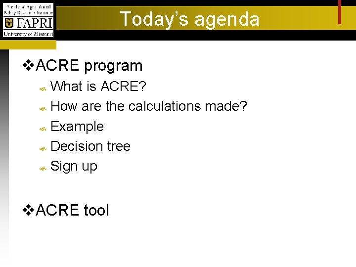 Today’s agenda v. ACRE program What is ACRE? How are the calculations made? Example