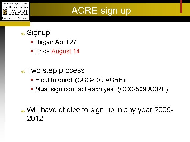 ACRE sign up Signup Began April 27 Ends August 14 Two step process Elect