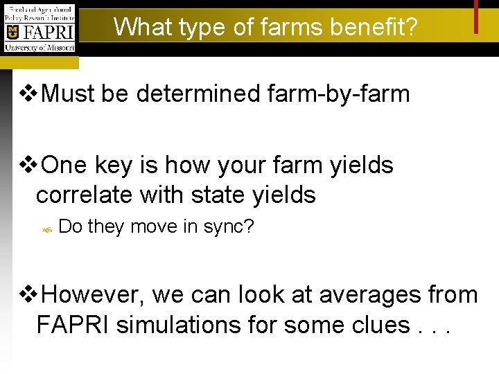 What type of farms benefit? v. Must be determined farm-by-farm v. One key is