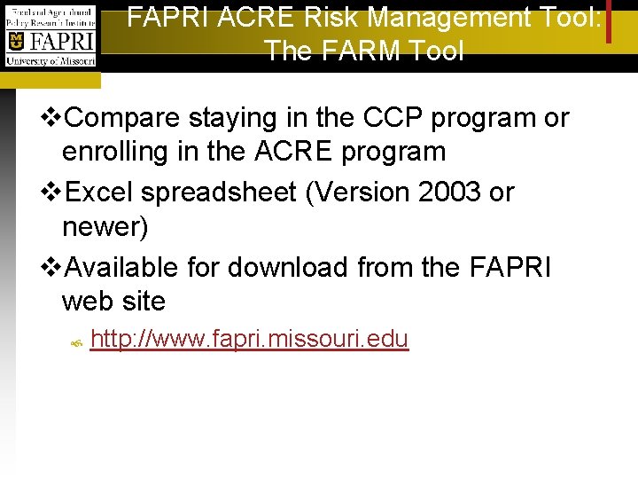 FAPRI ACRE Risk Management Tool: The FARM Tool v. Compare staying in the CCP