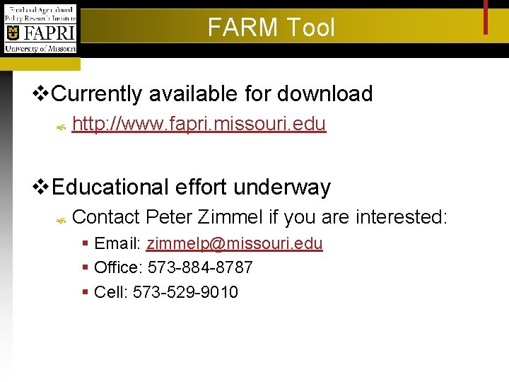 FARM Tool v. Currently available for download http: //www. fapri. missouri. edu v. Educational