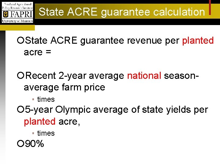 State ACRE guarantee calculation State ACRE guarantee revenue per planted acre = Recent 2