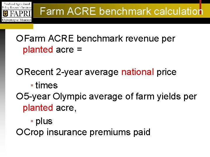 Farm ACRE benchmark calculation Farm ACRE benchmark revenue per planted acre = Recent 2