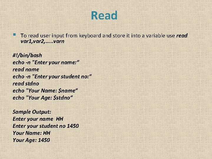 Read § To read user input from keyboard and store it into a variable