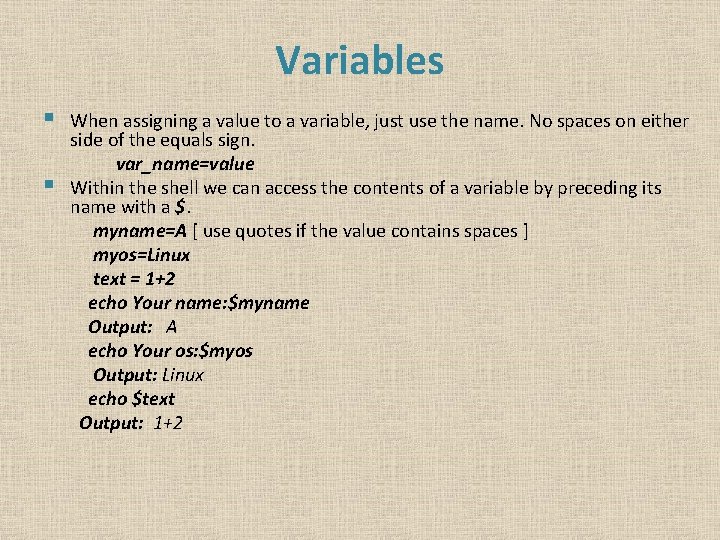 Variables § § When assigning a value to a variable, just use the name.