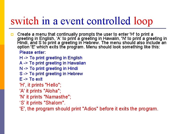 switch in a event controlled loop p Create a menu that continually prompts the