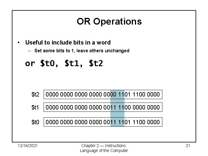 OR Operations • Useful to include bits in a word – Set some bits