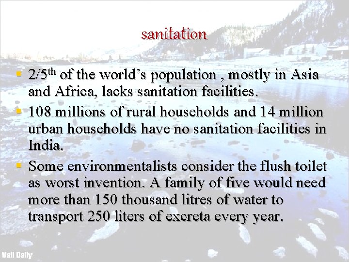 sanitation § 2/5 th of the world’s population , mostly in Asia and Africa,