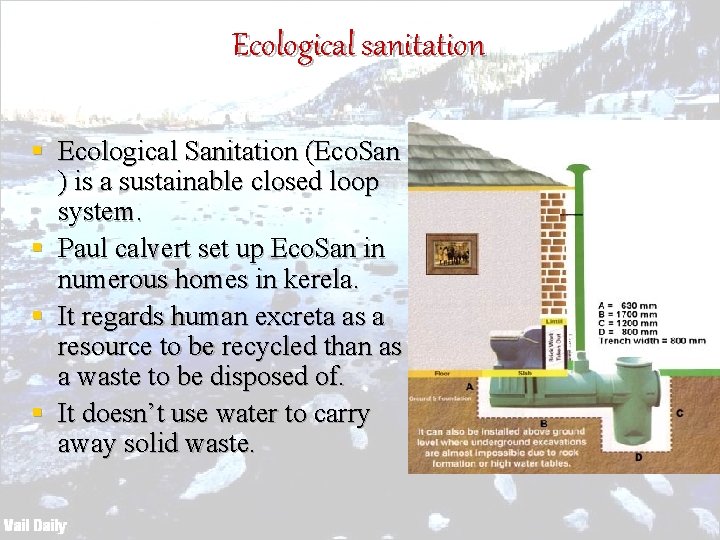 Ecological sanitation § Ecological Sanitation (Eco. San ) is a sustainable closed loop system.