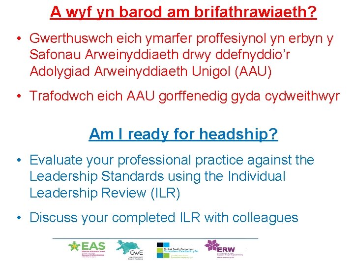 A wyf yn barod am brifathrawiaeth? • Gwerthuswch eich ymarfer proffesiynol yn erbyn y