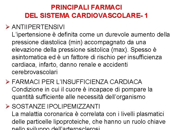 PRINCIPALI FARMACI DEL SISTEMA CARDIOVASCOLARE- 1 Ø ANTIIPERTENSIVI L’ipertensione è definita come un durevole