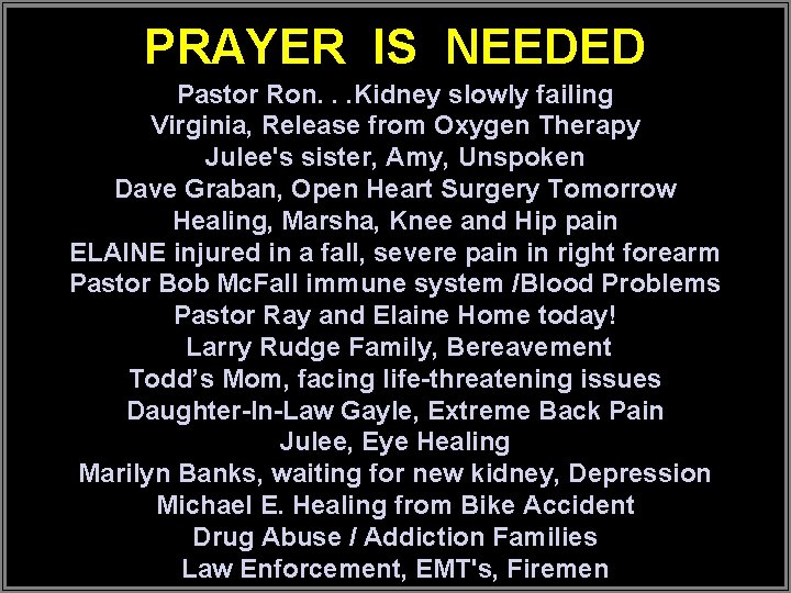 PRAYER IS NEEDED Pastor Ron. . . Kidney slowly failing Virginia, Release from Oxygen