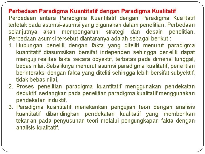 Perbedaan Paradigma Kuantitatif dengan Paradigma Kualitatif Perbedaan antara Paradigma Kuantitatif dengan Paradigma Kualitatif terletak