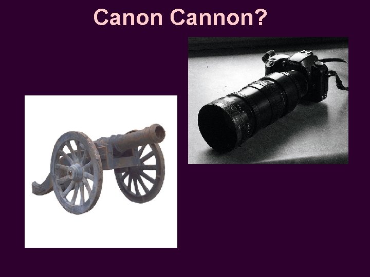 Canon Cannon? 