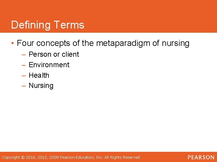 Defining Terms • Four concepts of the metaparadigm of nursing – – Person or