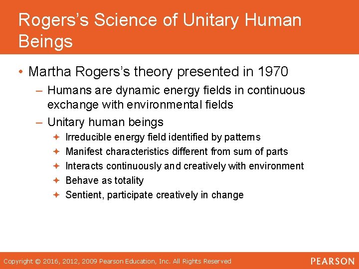 Rogers’s Science of Unitary Human Beings • Martha Rogers’s theory presented in 1970 –