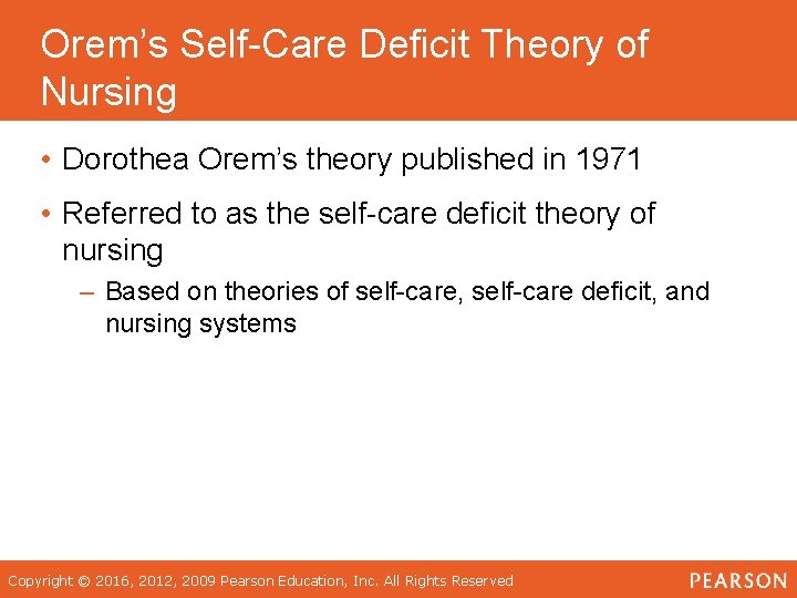 Orem’s Self-Care Deficit Theory of Nursing • Dorothea Orem’s theory published in 1971 •