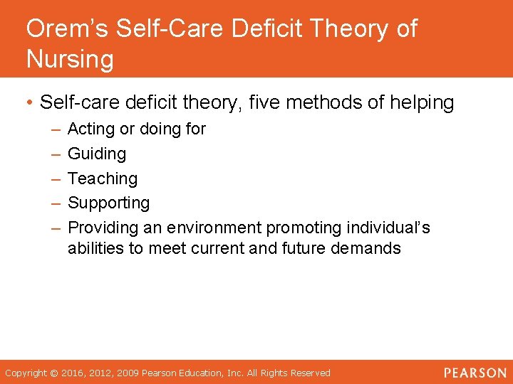 Orem’s Self-Care Deficit Theory of Nursing • Self-care deficit theory, five methods of helping