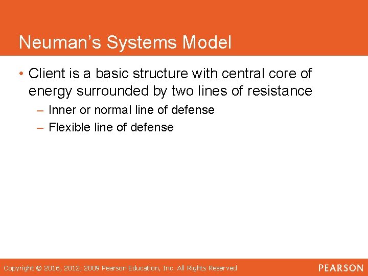 Neuman’s Systems Model • Client is a basic structure with central core of energy
