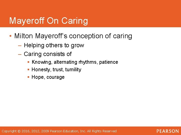 Mayeroff On Caring • Milton Mayeroff’s conception of caring – Helping others to grow