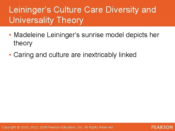 Leininger’s Culture Care Diversity and Universality Theory • Madeleine Leininger’s sunrise model depicts her
